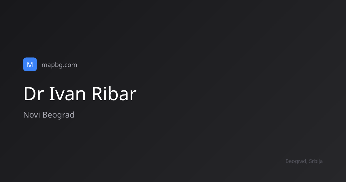 Dr Ivan Ribar - Novi Beograd | mapbg.com